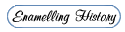 A brief but interesting history of enamelling